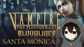 [PC] Vampire: The Masquerade – Bloodlines (Santa Monica) - 1/5
