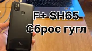F+ SH65 разблокировка аккаунта Гугл удаление FRP блокировки + бэкап прошивки