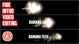Fire Intro Video Editing Tutorial in Kinemaster. Ramana Tech