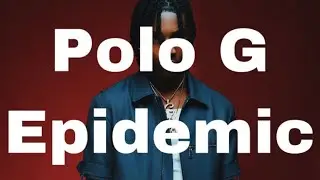 Polo G-Epidemic (Clean Lyrics)