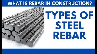 What is Rebar in Construction ? | Types of rebar