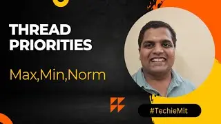 Thread Priorities in Java |MAX MIN NORM Priority |MultiThreading