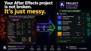 Project Doctor for After Effects — Fix Missing Footage and Clean Project Files