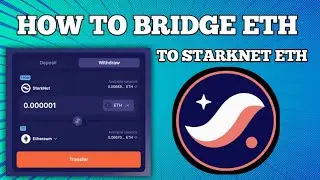 How to bridge Ethereum to Starknet using Starknet official Bridge - Starkgate