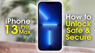 How to Unlock iPhone 13 Pro Max