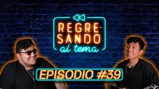 Secretos del Podcast - Ep. 39 | Regresando al Tema