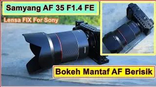 Samyang af 35mm f1.4 fe test photo and video