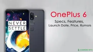 OnePlus 6 Official Introduction. Best value for Money....
