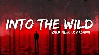 Zack Merci X ARCANA - Into The Wild 🏞👣| Lyrics 📝🎤 Hart & Music #Ncs #Intothewild #lyrics