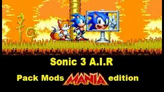 Mania pack de mods (Sonic 3 A.I.R) (Mods) (Gameplay)