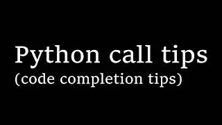 Python call tips | code completion tips explained for GCSE Computer Science