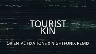Tourist - Kin (KE.DÍMELO X Nightfonix Remix)