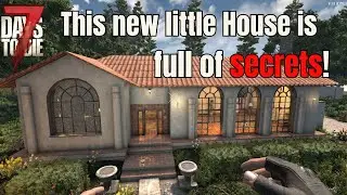 New Little House in 1.0 Has A HUGE Secret & LOTS of Hidden Loot! 7 Days To Die The Serrano Residence