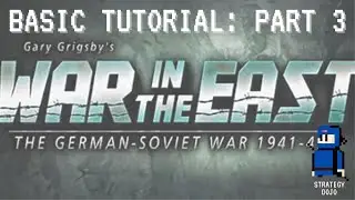 War in the East - Basic Tutorial (Part 3 - Unit Counters)