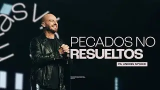 Andrés Spyker – Pecados No Resueltos    #SaludMental