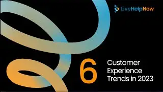 6 Customer Experience Trends in 2023