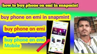 how to buy phone on emi in snapmint #snapmintsephone