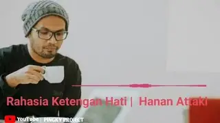 Rahasia Ketenangan Hati | Ust.Hanan Attaki