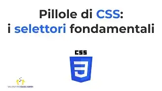 Pillole di CSS: i selettori fondamentali