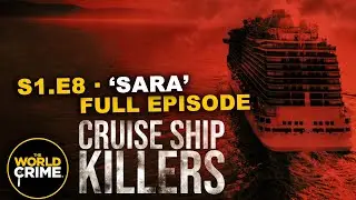 Cruise Ship Killers - SARA - TRUE CRIME EPISODE