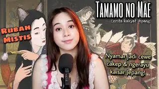 Rubah Mistis yang nyamar jadi Ratu Jepang! Tamamo no Mae (Kitsune batu Sessho Seki)