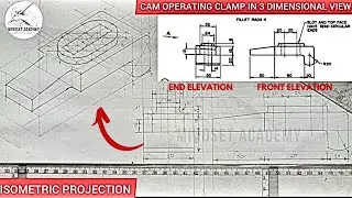How to change a Cam operating Clamp from orthographic ito  isometric projection in engineering.