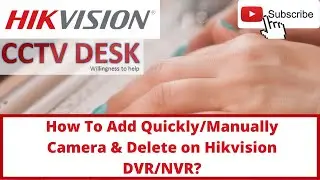 Add Camera Quickly Manually & Delete On Hikvision DVR/NVR | Add Camera Quickly | Add Camera Manually