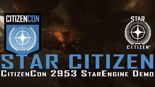 Star Citizen - CitizenCon 2953 - StarEngine Demo 4K