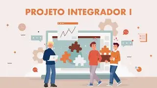 Projeto Integrador I - Aula 1