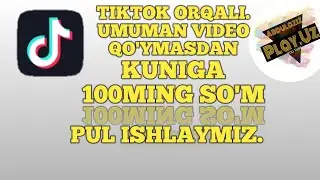 INTERNETDAN PUL TOPISH / TIK TOK  ORQALI PUL ISHLASH / 