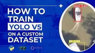How to Train YOLOv5 on a Custom Dataset