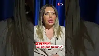 "Bir kişi ki, pul qazana bilmir…" - RTV