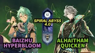 Spiral Abyss 4.0 | C0 Baizhu Hyperbloom & C0 Alhaitham Quicken - Genshin Impact