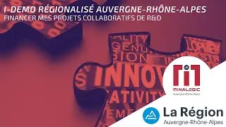 Financer mes projets collaboratifs de R&D avec I-Demo Régionalisé Auvergne-Rhône-Alpes