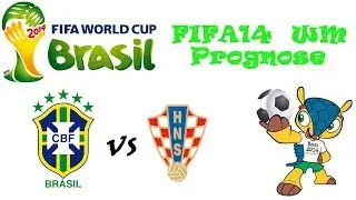 FIFA WM2014 WM2014 Brasilien-Kroatien Prognose (FIFA14)