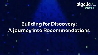 Building for Discovery: A journey into Recommendations