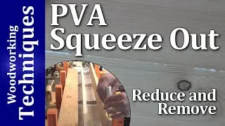 PVA Squeeze Out - Reduce & Remove / save money and mess #woodworking