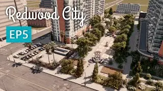 Cities: Skylines - Redwood - EP 5 - Grand Park