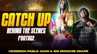 Hoodrich Pablo Juan & Big Moochie Grape - " Catch Up "  (Behind The Scenes Footage)