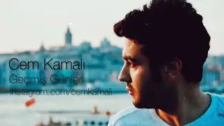 Cem Kamalı - Geçmiş Günler