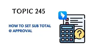 DINGTALK TOPIC 245 : HOW TO SET SUB TOTAL @ APPROVAL