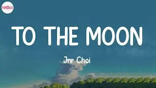 Jnr Choi - TO THE MOON (Lyric Video)