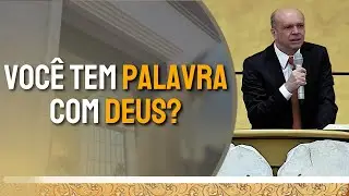 VOCÊ TEM PALAVRA COM DEUS?