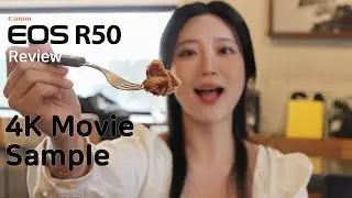 캐논 Canon EOS R50 리뷰 #2 : 4K / FHD Movie 촬영 샘플 모음