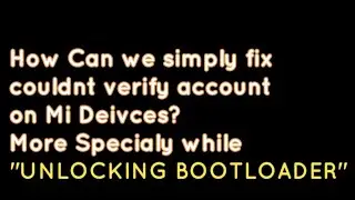 (MI UNLOCK STATUS) Couldnt verify mi account. In bootloader unlocking .