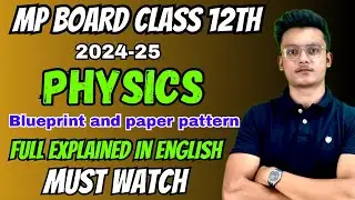 Mp board class 12th physics blueprint 2024-25/ Blueprint and paper pattern ✅