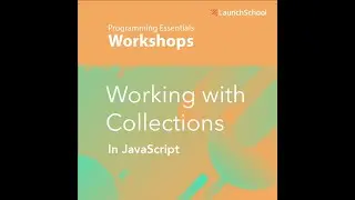 Arrays, Objects & Working with Collections in JavaScript