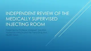 Independent review of the Medically Supervised Injecting Room