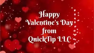 Happy Valentine's Day from Quick Tip LLC