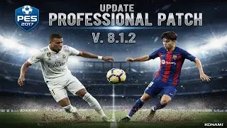 UPDATE PROFESSIONAL PATCH V. 8.1.2 / INSTALATION - PES 2017 PC